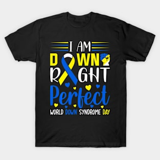 I'M Down Right Perfect T21 World Down Syndrome Day T-Shirt